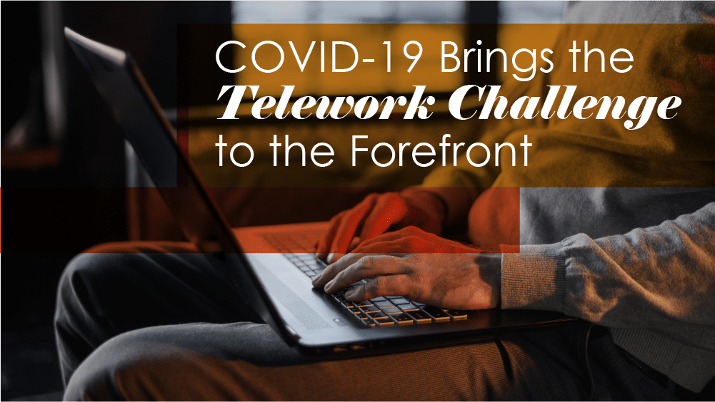 COVID19 Brings the Telework Challenge to the Forefront