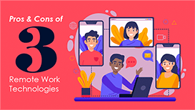 Pros & Cons of 3 Remote Work Technologies