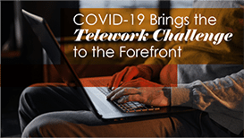 COVID-19 Brings the Telework Challenge to the Forefront