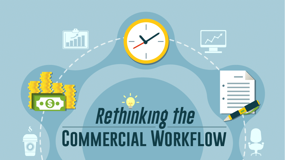 Rethinking Commercial Workflow