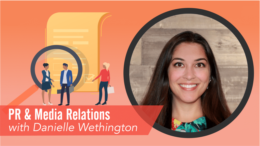 PR & Media Relations with Danielle Wethington