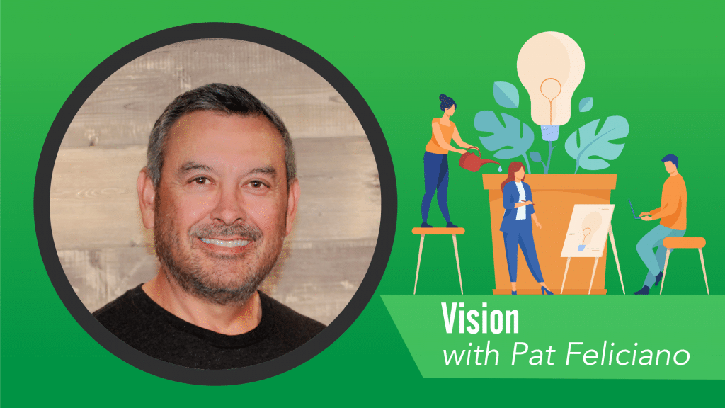 Vision with Pat Feliciano