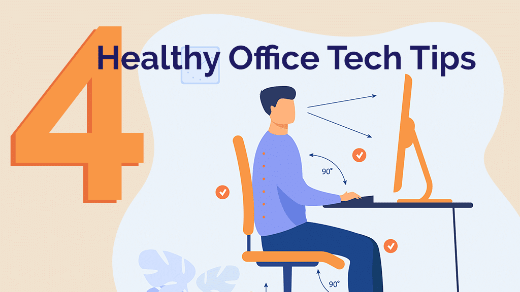 4 Healthy Office Tech Tips