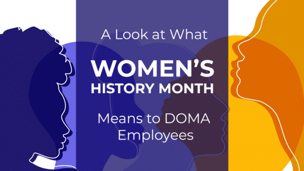A Look at What Women's History Month Means to DOMA Employees